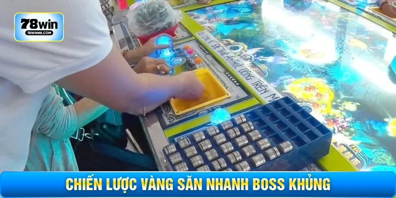 Chiến lược vàng săn nhanh boss khủng