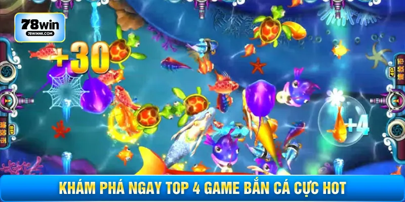 Khám phá ngay top 4 game bắn cá cực hot