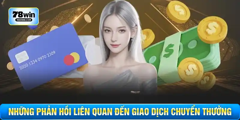 Những phản hồi liên quan đến giao dịch chuyển thưởng